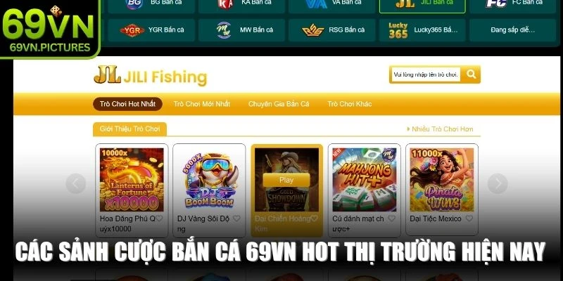 Các sảnh cược bắn cá 69VN hot nhất thị trường hiện nay