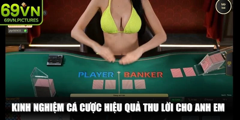 Kinh nghiệm cá cược hiệu quả thu lời cho anh em từ sảnh casino