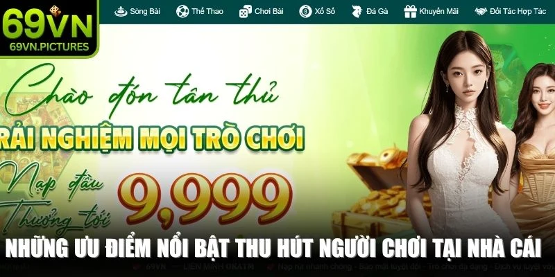 Những ưu điểm nổi bật thu hút người chơi tại nhà cái 69VN