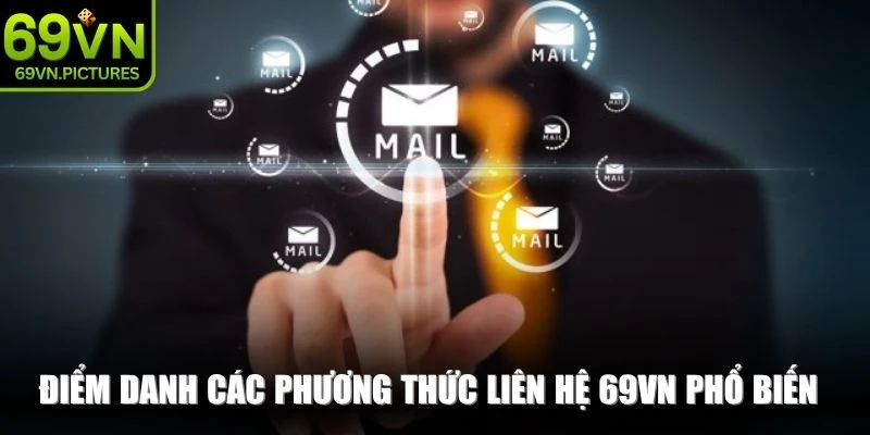 Điểm danh các phương thức liên hệ 69VN phổ biến nhất hiện nay