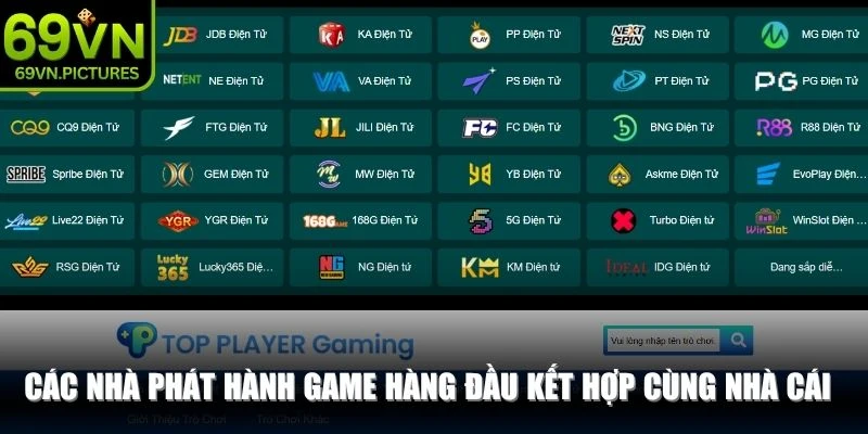 Các nhà phát hành game hàng đầu kết hợp cùng nhà cái uy tín 69VN