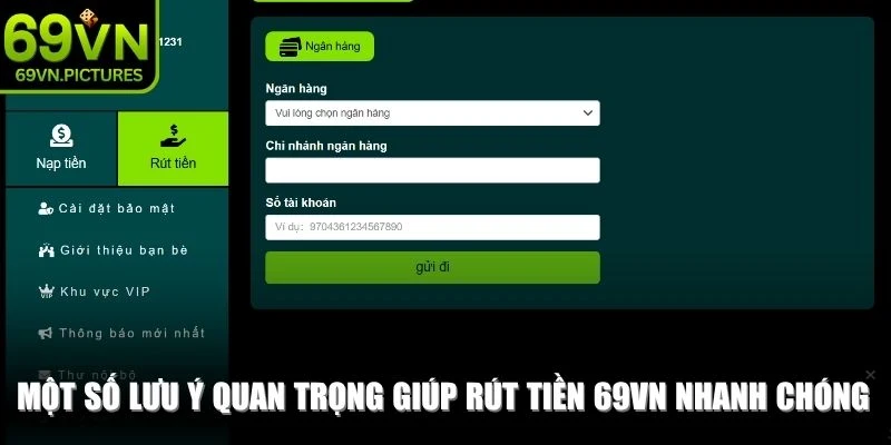 Một số lưu ý quan trọng giúp rút tiền 69VN nhanh chóng mượt mà