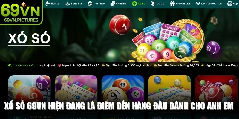 Xổ số 69VN hiện đang là điểm đến hàng đầu dành cho anh em mê lô đề